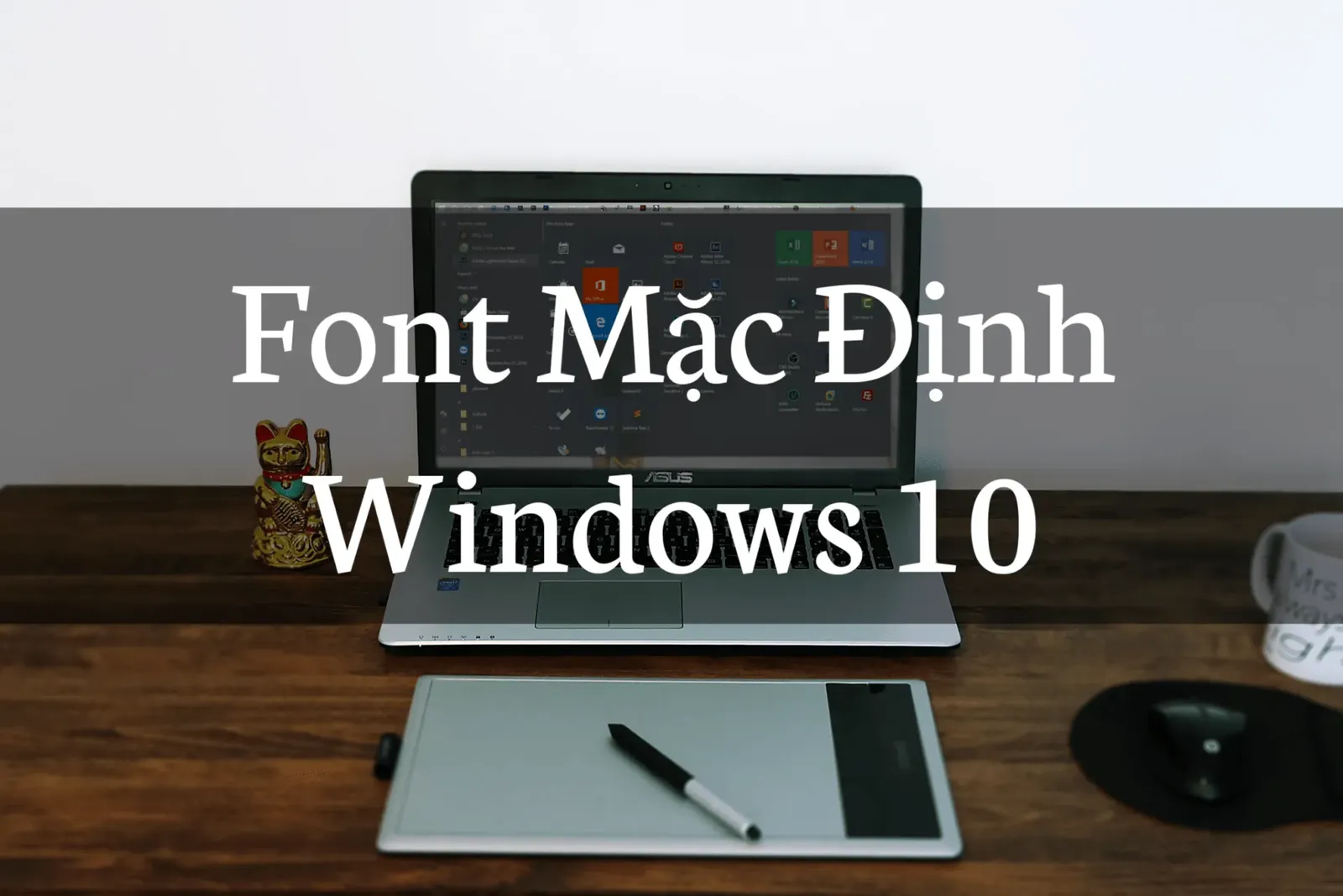 FONT MẶC ĐỊNH WINDOWS 10